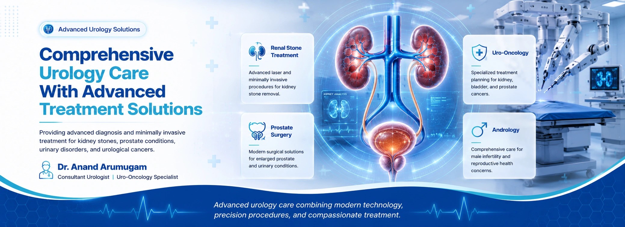 Comprehensive urology care with advanced treatment solutions by Dr. Anand Arumugam – renal stone treatment, prostate surgery, uro-oncology and andrology